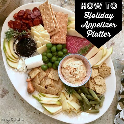 How To Holiday Appetizer Platter ⋆ 100 Days Of Real Food