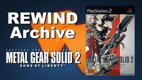 Rewind Archive Metal Gear Solid 2 Youtube