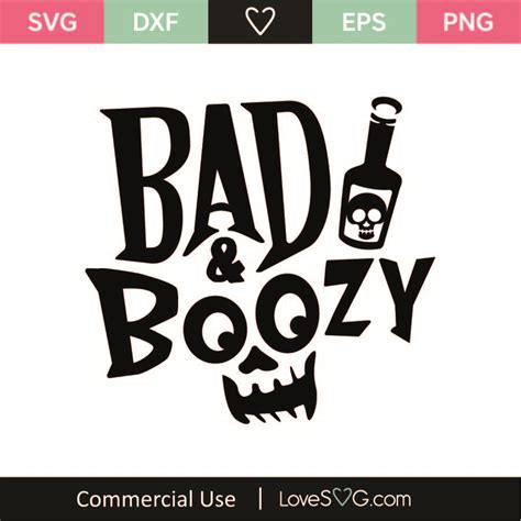 Bad And Boozy Svg Cut File Svg Lovesvg