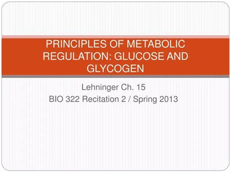 Ppt Principles Of Metabolic Regulation Glucose And Glycogen