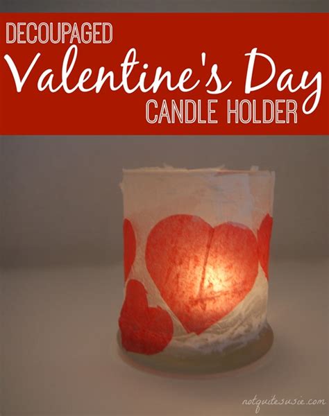 Valentines Day Diy Decoupaged Candle Holder Craft Not