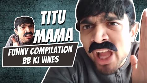 Bb Ki Vines Titu Mama Compilation Funny Dialogues Vidooly Youtube