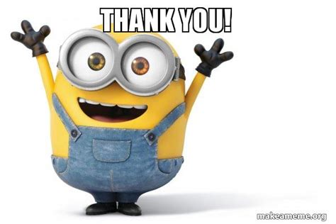 Thank You Happy Minion Meme Generator