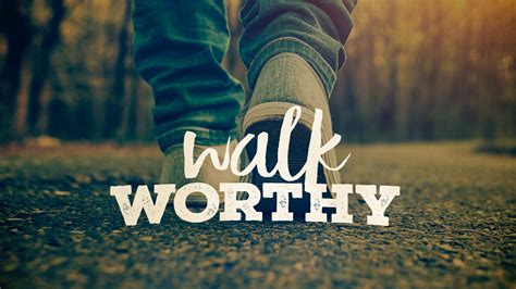 “walk Worthy” Capital Church