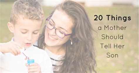 20 things a mother should tell her son mommy and son sons facts about people