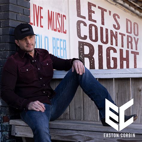 Easton Corbin Continues To Shine With His New Album ‘lets Do Country