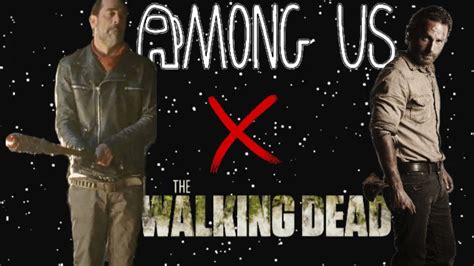 Among Us The Walking Dead Edit Amongus Thewalkingdead Rickgrimes Negan Carlgrimes