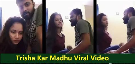 Trisha Kar Madhu Viral Leaked Video Mms Watch Online Link To Reddit Twitter