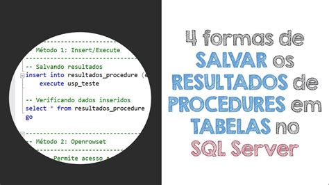 Formas De INSERIR O RESULTADO De Uma PROCEDURE Em Uma TABELA Do SQL Server YouTube