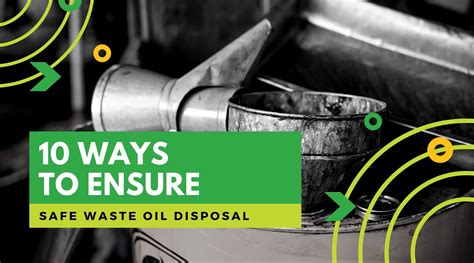 Ways To Ensure Safe Waste Oil Disposal Energylogic
