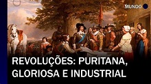 Revoluções: Puritana, Gloriosa e Industrial - História | Felipe Neves ...