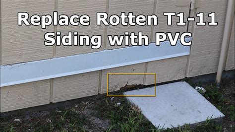 Replace Rotten T1 11 Siding With Pvc Youtube
