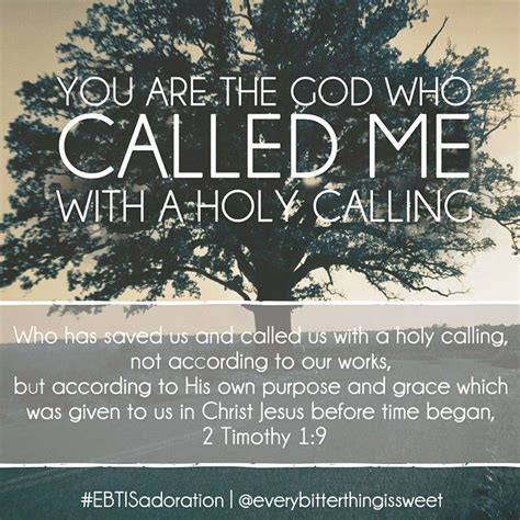 God Calls You With A Holy Calling 2 Timothy Biblical Quotes