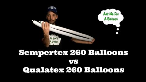 Sempertex 260 Balloons Vs Qualatex 260 Balloons Youtube