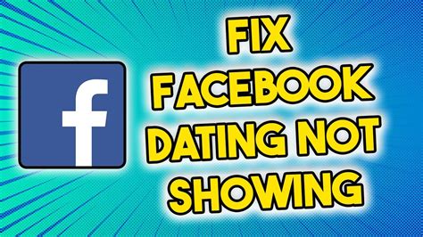 Facebook Dating Not Showing Up 2023 How To Fix Facebook Dating Is