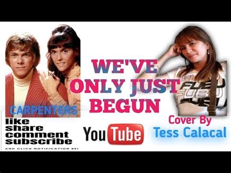 WE VE ONLY JUST BEGUN Cover By Tess Calacal YouTube