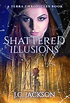 Shattered Illusions by J. C. Jackson, Paperback | Barnes & Noble®