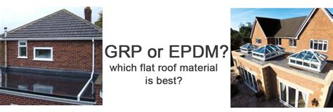 Grp Or Epdm Which Flat Roofing Material Is Best Roofing Superstore