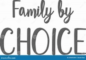 Family by Choice Inspirational Quotes Stock Vector - Illustration of ...