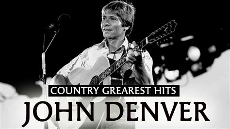 John Denver Greatest Hits Playlist John Denver Best Songs Country