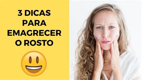 3 Dicas Para Emagrecer E Afinar O Rosto Youtube