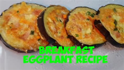Breakfast Eggplant Recipe Youtube