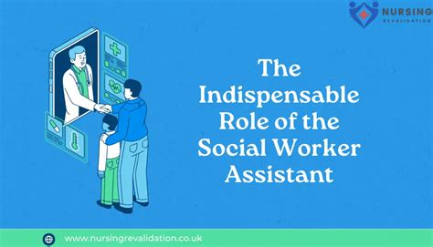 The Indispensable Role Of The Social Worker Assistant Nursing Revalidation