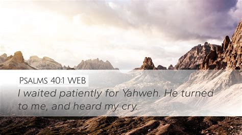 Psalms 40 1 WEB Desktop Wallpaper I Waited Patiently For Yahweh He