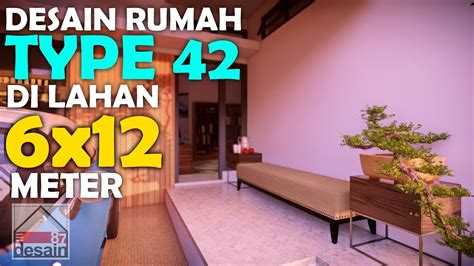 Membangun rumah type 21 sebaiknya tidak sampai menyentuh garis jalan. Desain Rumah Type 42 Di Lahan 6x12 Meter - YouTube