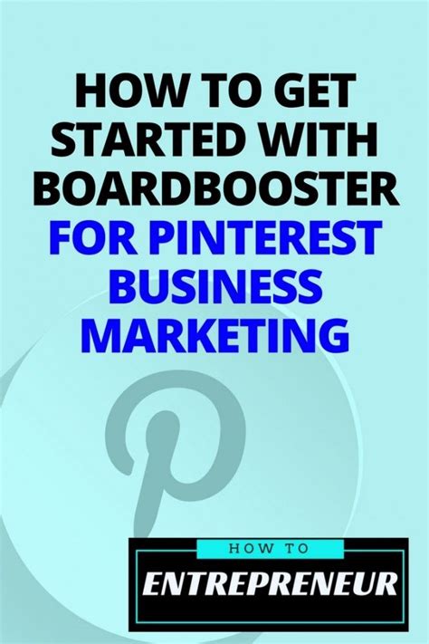 how to automate pinterest marketing with boardbooster how to entrepreneur pinterest