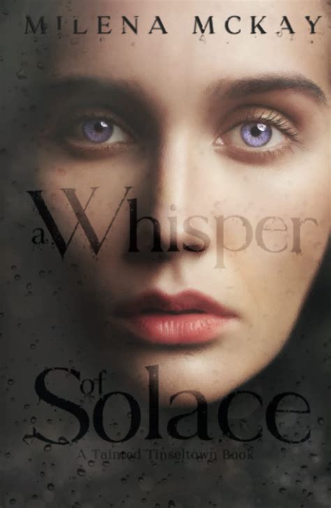 A Whisper Of Solace A Tainted Tinseltown Book By Milena Mckay Goodreads