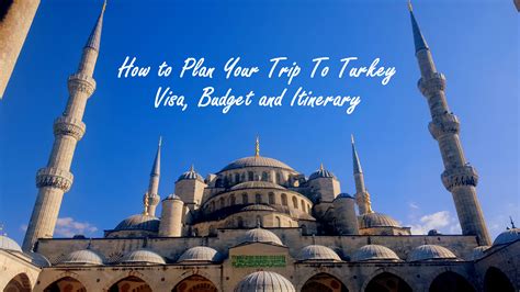 How To Plan Your Trip To Turkey Visa Budget And Itinerary Travel