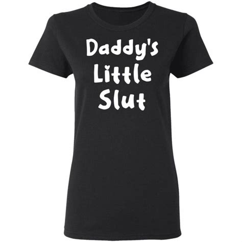 daddy s little slut shirt hoodie tank 0stees