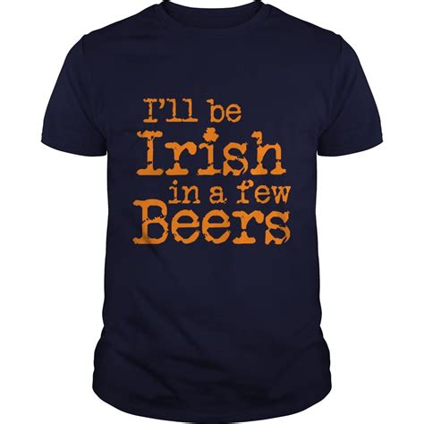 Ill Be Irish In A Few Beers By Thelegend Custom
