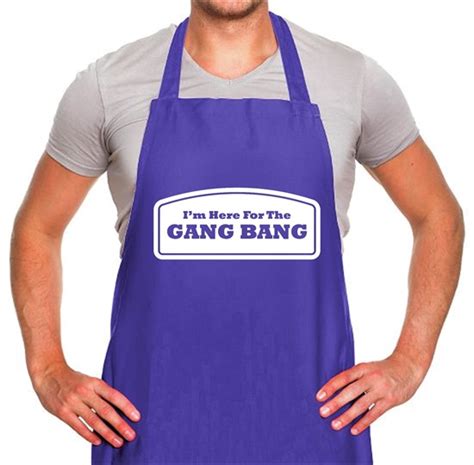 Im Here For The Gang Bang Apron By Chargrilled