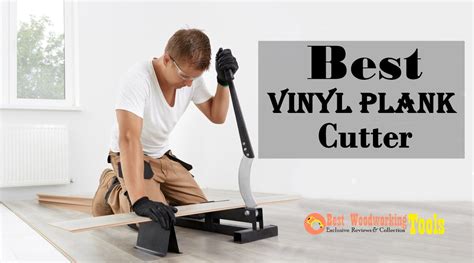 The Best Vinyl Plank Cutter Review Best Woodworking Tools
