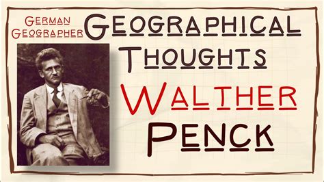 Walter Penck German Geographer Geographical Thoughts Tgtpgt