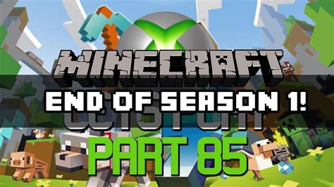 Lets Play Minecraft Xbox 360 Edition Part 85 The End Of Season 1