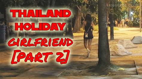 Thailand Holiday Girlfriend Part 2 New Youtube