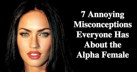 7 Annoying Misconceptions Everyone Has About The Alpha Female