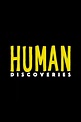 Human Discoveries (TV Series 2019-2019) — The Movie Database (TMDB)