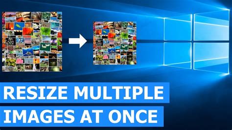 How To Resize Multiple Images At Once In Windows 10 Without Extra
