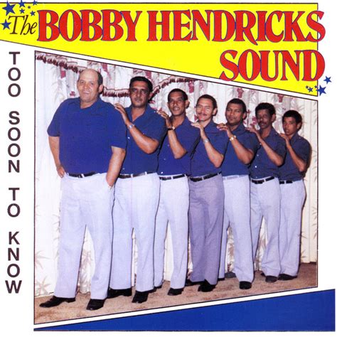 Too Soon To Know Album By Bobby Hendricks Spotify