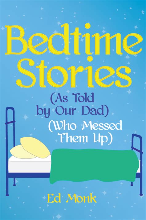 bedtime stories as told by our dad who messed them up by ed monk playscripts inc