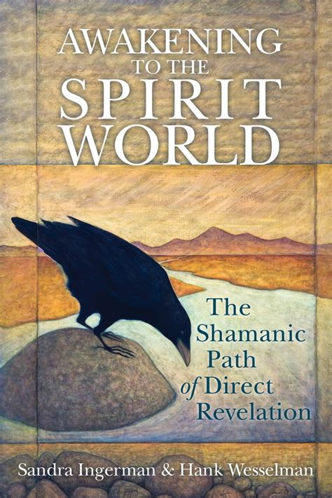 Awakening To The Spirit World By Sandra Ingerman And Hank Wesselman