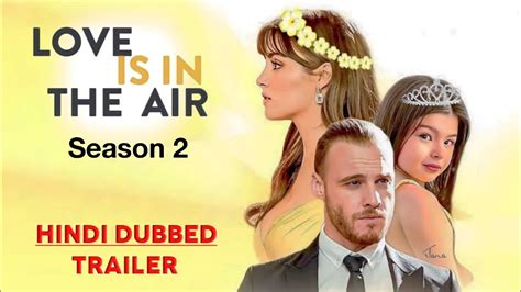 Love Is In The Air Season Official Trailer Turkish Drama Love