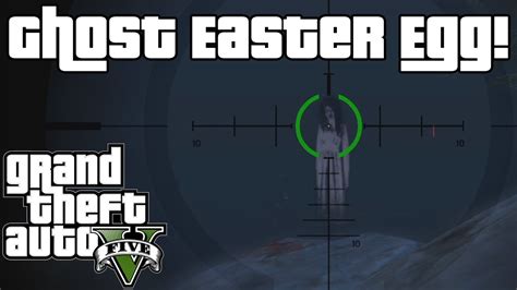 Gta 5 Secret Ghost Easter Egg Grand Theft Auto V Easter Eggs Youtube