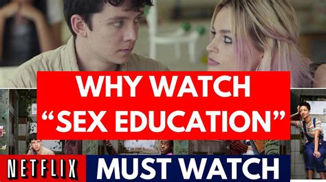 why watch netflix s sex education youtube