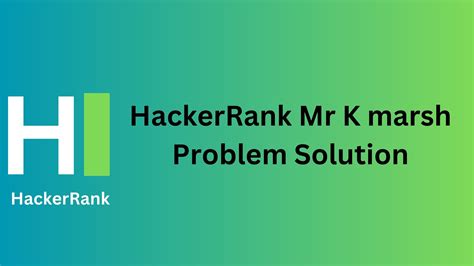 Hackerrank Mr K Marsh Problem Solution Thecscience