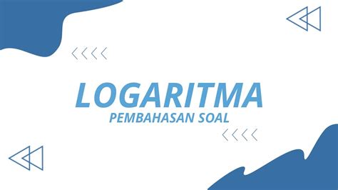 Nah itulah dua contoh soal algoritma pemrograman sederhana. Pembahasan Soal Logaritma - YouTube